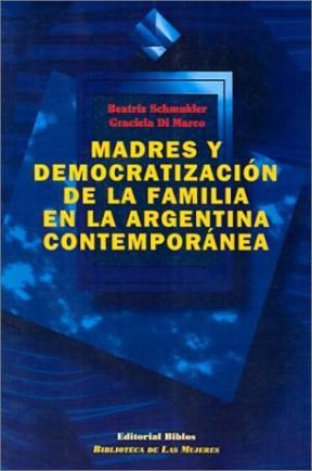  MADRES Y DEMOCRATIZACION DE LA FAMILIA EN LA ARGENTINA CONTE