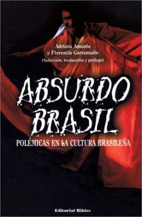  ABSURDO BRASIL  POLEMICAS EN LA CULTURA BRASILEÑA