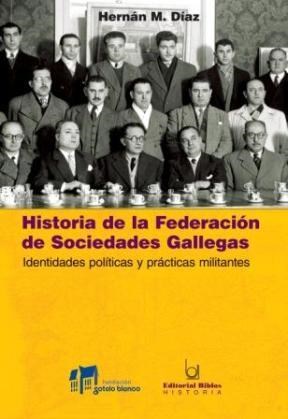  HISTORIA DE LA FEDERACION DE SOCIEDADES GALLEGAS