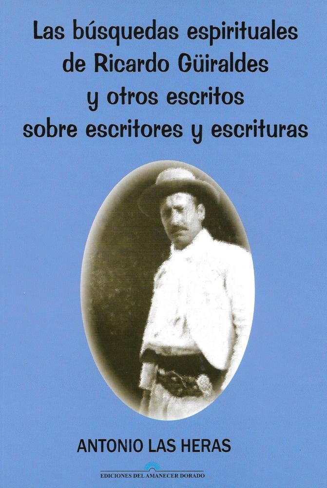 Papel Las Busquedas Espirituales De Ricardo Guiraldes Y Otros Escritos Sobre Escritores Y Escrituras