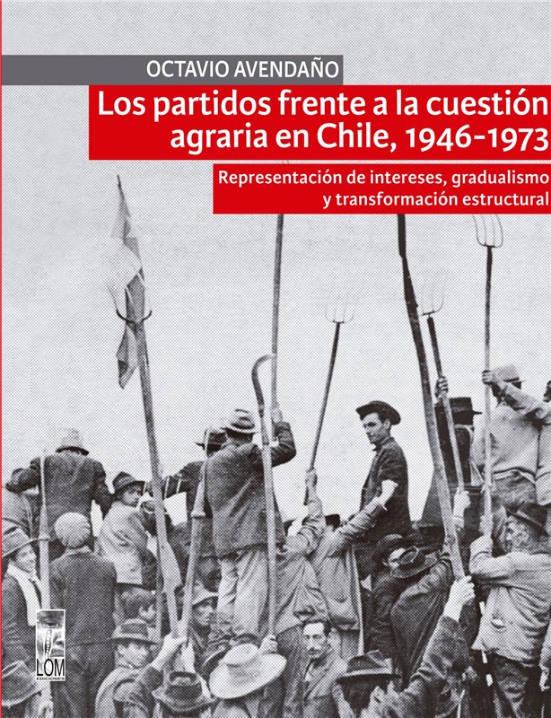 E-book Los Partidos Frente A La Cuestión Agraria En Chile, 1946-1973
