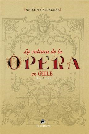 E-book La Cultura De La Ópera En Chile 1829-2012