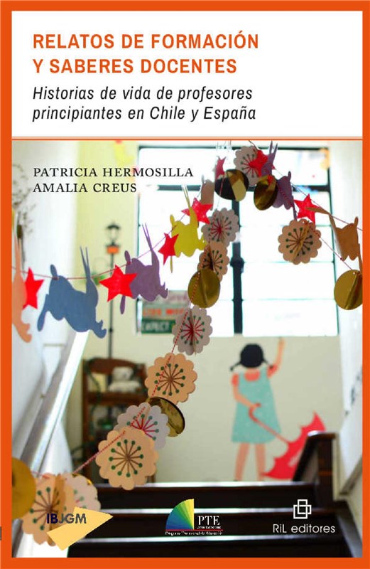 E-book Relatos De Formación Y Saberes Docentes: Historias De Vida De Profesores Principiantes En Chile Y España