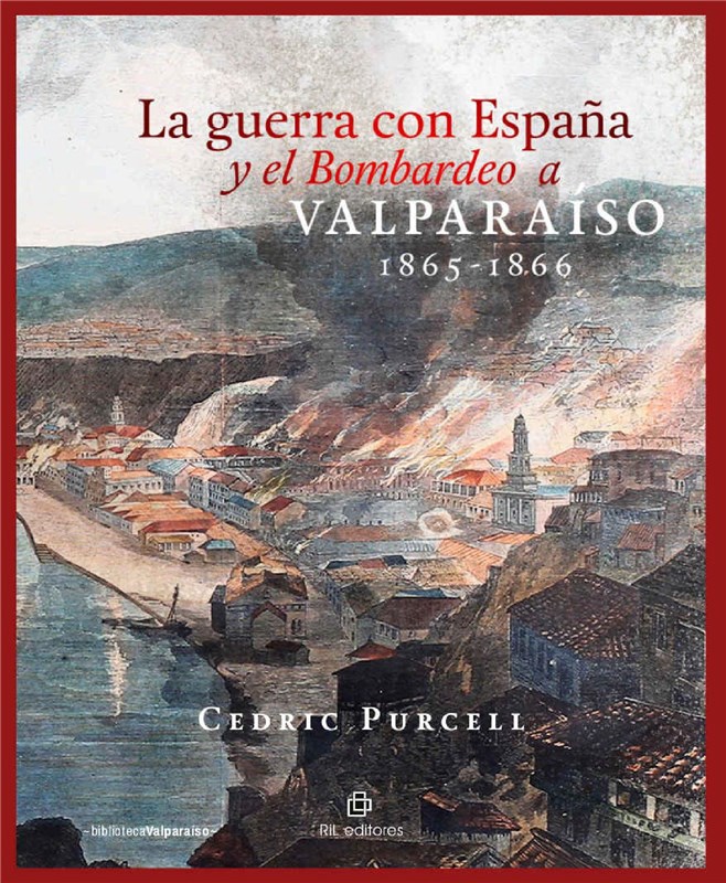 E-book La Guerra Con España Y El Bombardeo A Valparaíso 1865-1866
