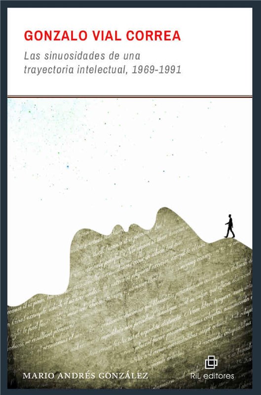 E-book Gonzalo Vial Correa: Las Sinuosidades De Una Trayectoria Intelectual, 1969-1991