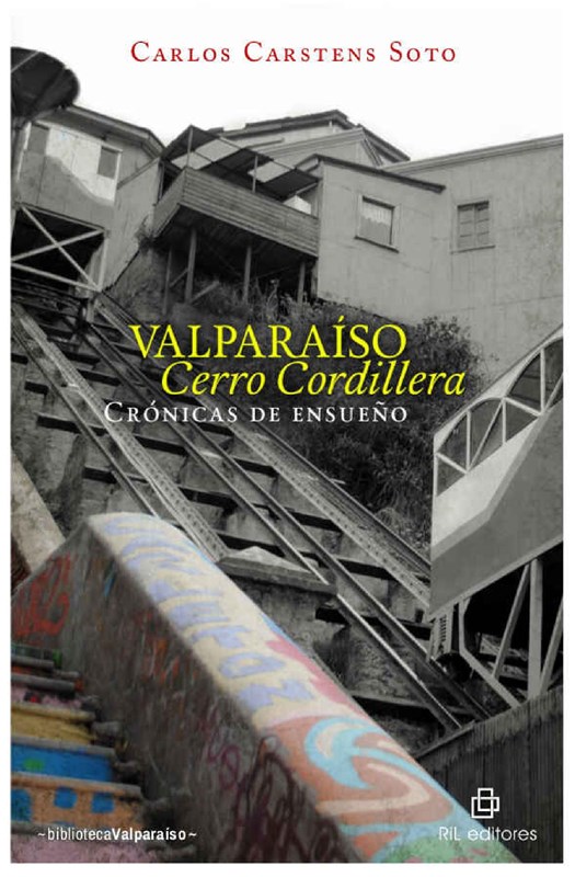 E-book Valparaíso Cerro Cordillera: Crónicas De Ensueño