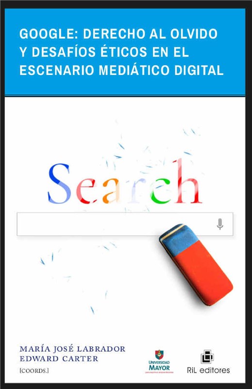 E-book Google: Derecho Al Olvido Y Desafíos Éticos En El Escenario Mediático Digital