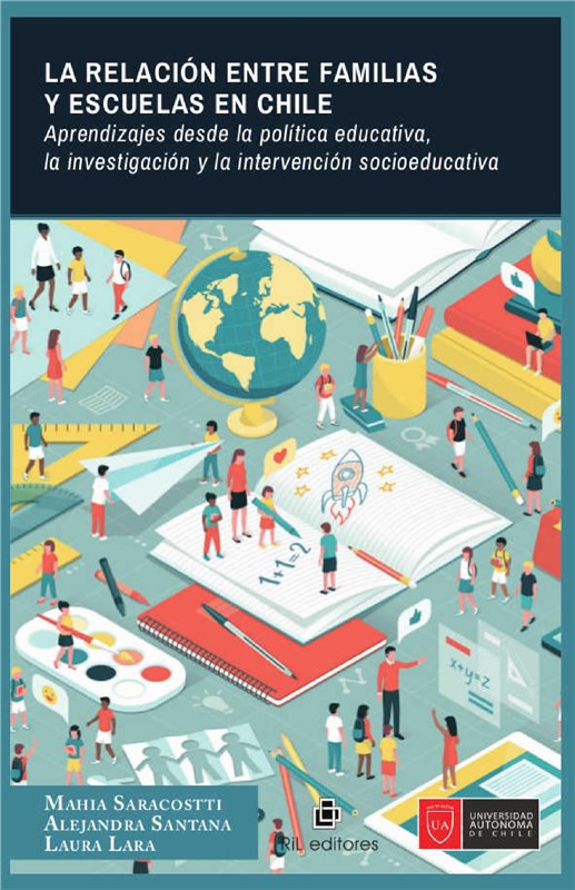 E-book La Relación Entre Familias Y Escuelas En Chile: Aprendizajes Desde La Política Educativa, La Investigación Y La Intervención Socioeducativa