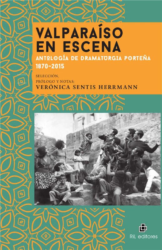 E-book Valparaíso En Escena: Antología De Dramaturgia Porteña 1870-2015