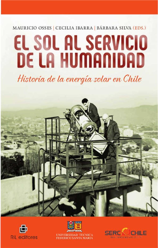 E-book El Sol Al Servicio De La Humanidad: Historia De La Energía Solar En Chile