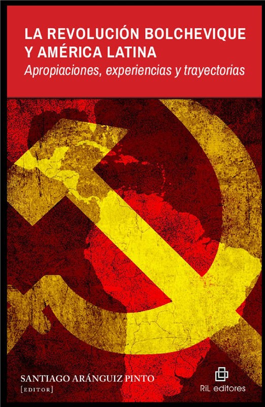 E-book La Revolución Bolchevique Y América Latina: Apropiaciones, Experiencias Y Trayectorias