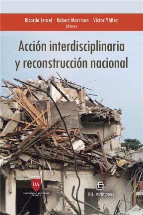 E-book Acción Interdisciplinaria Y Reconstrucción Nacional. La Visión Desde El Derecho, La Psicología, El Trabajo Social Y Los Estudios Municipales