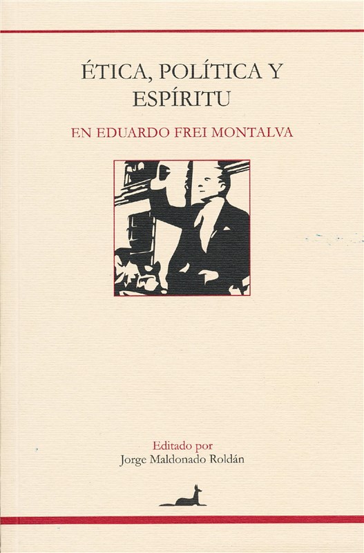 E-book Ética, Política Y Espíritu En Eduardo Frei Montalva