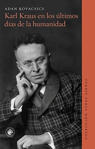 Papel Karl Kraus En Los Ultimos Dias De La Humanidad
