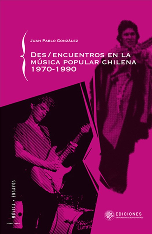 E-book Des/Encuentros De La Música Popular Chilena 1970-1990