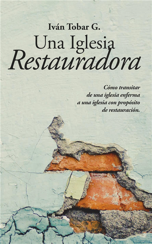 Una Iglesia Restauradora por Iván Tobar G. - 9789563981872 - Librería Santa Fe Una Iglesia Restauradora por Iván Tobar G. - 9789563981872 - Librería Santa Fe