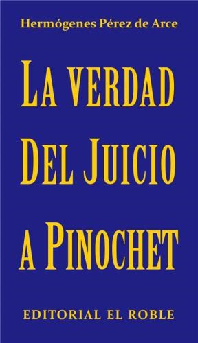 E-book La Verdad Del Juicio A Pinochet