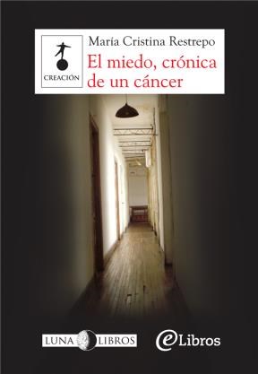 E-book El Miedo, Crónica De Un Cáncer