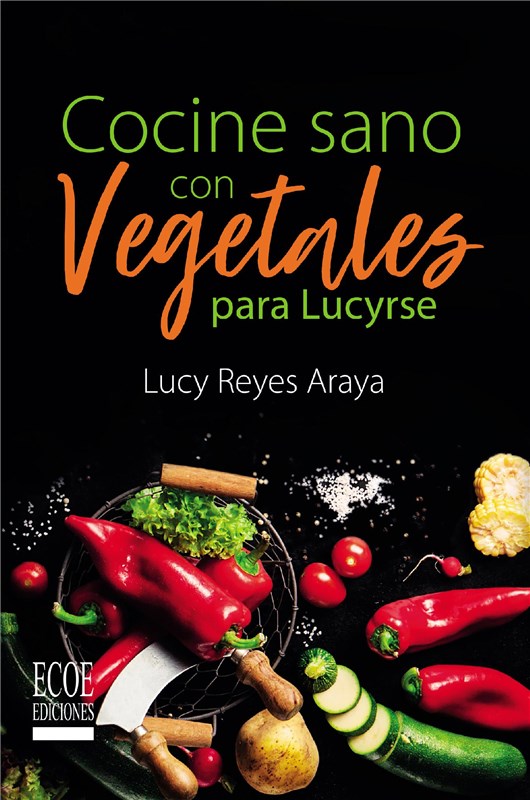 E-book Cocine Sano Con Vegetales Para Lucyrse
