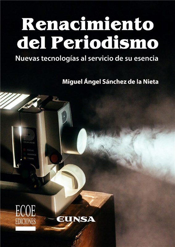 E-book Renacimiento Del Periodismo. Nuevas Tecnologías Al Servicio De Su Esencia