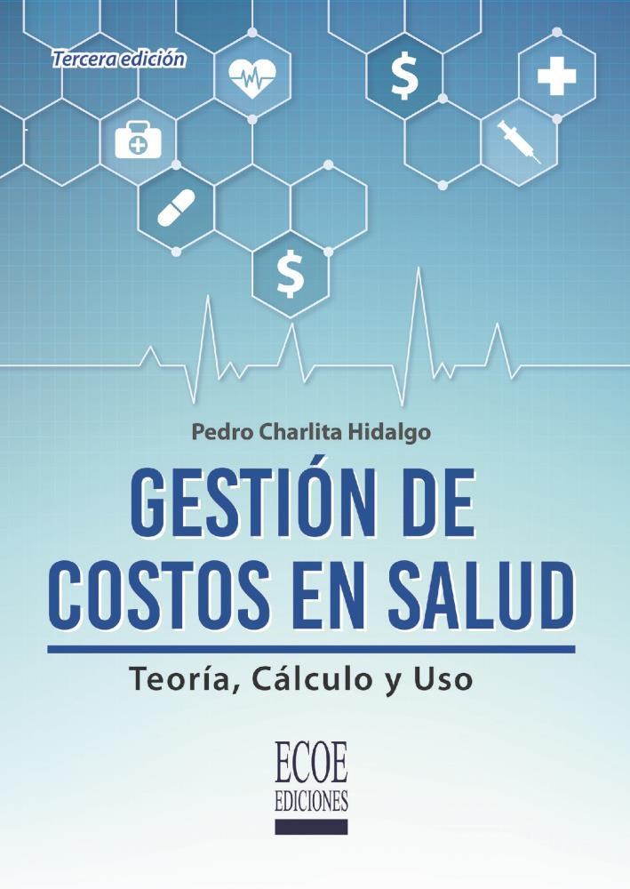 E-book Gestión De Costos En Salud: Teoría, Cálculo Y Uso