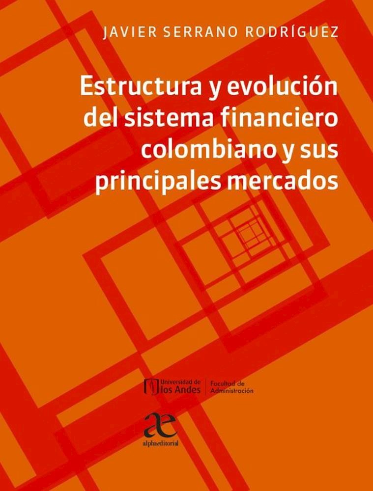Papel Estructura Y Evolución Del Sistema Financiero Colombiano Y Sus Principales Mercados