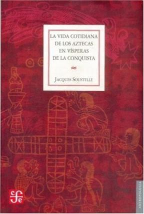 Papel Vida Cotidiana De Los Aztecas En Visperas De La Conquista