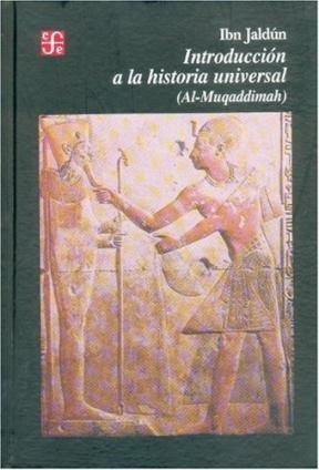  INTRODUCCIÓN A LA HISTORIA UNIVERSAL  (AL-MUQADDIMAH)