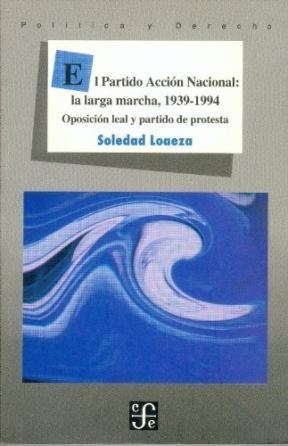  PARTIDO ACCIÓN NACIONAL  LA LARGA MARCHA  1939-1994  OPOS  E