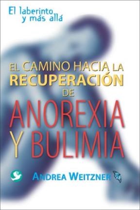 Papel Camino Hacia La Recuperacion De Anorexia Y Bulimia, El
