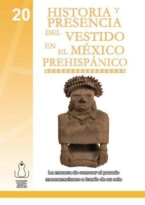 E-book Historia Y Presencia Del Vestido En El México Prehispánico