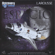  VIAJE AL ESPACIO - LAROUSSE (DISCOVERY CHANNEL)