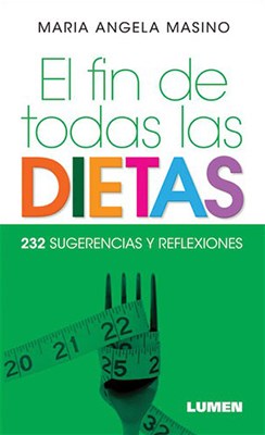 Papel El Fin De Todas Las Dietas. 232 Sugerencias Y Reflexiones