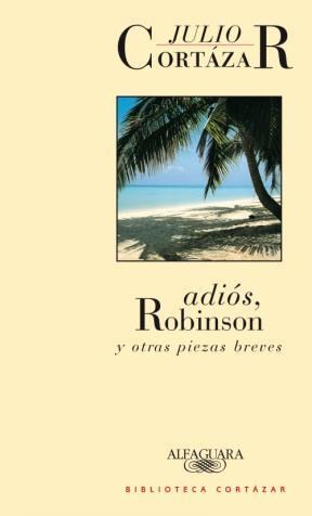  ADIOS  ROBINSON Y OTRAS PIEZAS BREVES