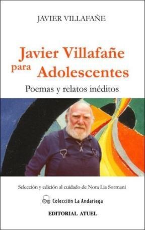  Javier Villafañe Para Adolescentes Poemas Y Relatos Ineditos