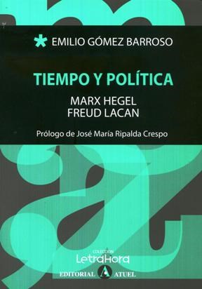 Papel Tiempo Y Politica (Marx, Hegel, Freud, Lacan)