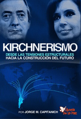 Papel Kirchnerismo. Desde Las Tensiones Hacia La Construccion Del