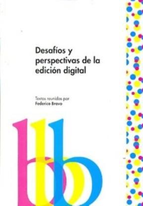 Papel Desafios Y Perspectivas De La Edicion Digital