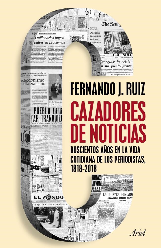 Papel CAZADORES DE NOTICIAS 200 AÑOS EN LA VIDA COTIDIANA DE LOS PERIODISTAS 1818-2018