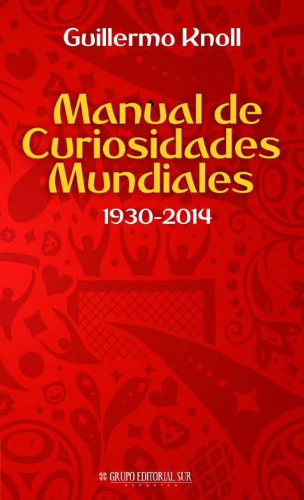  MANUAL DE CURIOSIDADES MUNDIALES  1930-2014
