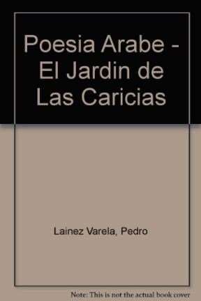  JARDIN DE LAS CARICIAS  EL POESIA ARABE(POESIA MAYOR)