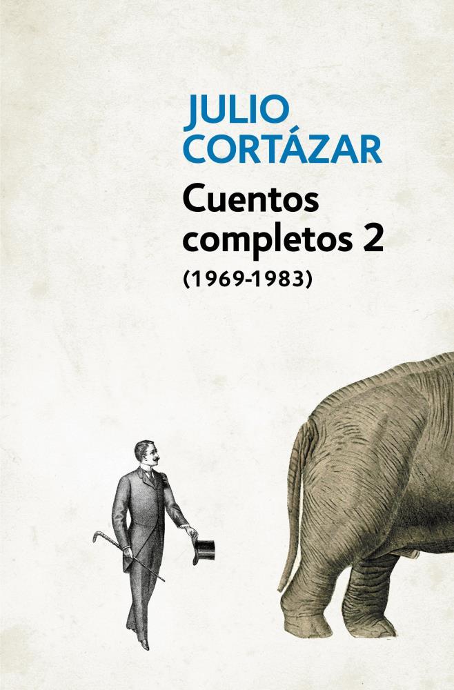 Cuentos Completos 2 (Cortazar) por Cortazar, Julio - 9789875782242 ¦ Tras  Los Pasos