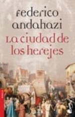  LA CIUDAD DE LOS HEREJES
