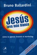 Papel JESUS LAVA MAS BLANCO COMO LA IGLESIA INVENTÓ EL MARKETING