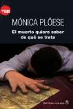  El Muerto Quiere Saber De Que Se Trata