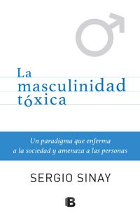 Papel Masculinidad Toxica, La (N.E)