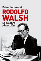 Papel Rodolfo Walsh, La Palabra Y La Accion