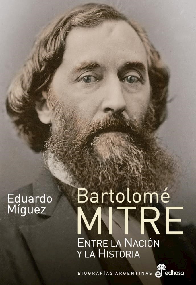 Papel Bartolome Mitre Entre La Nacion Y La Historia