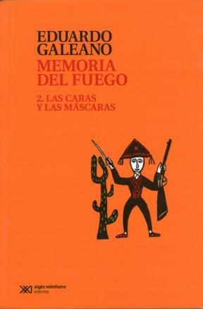 MEMORIA DEL FUEGO 2- LAS CARAS Y LAS MASCARAS