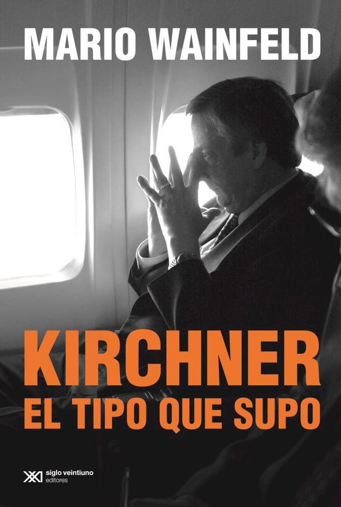 Papel Kirchner  El Tipo Que Supo